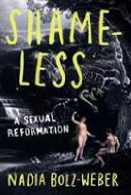 Shameless: A sexual reformation 1786222434 Book Cover