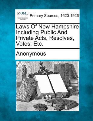 Laws of New Hampshire Including Public and Priv... 1277104476 Book Cover