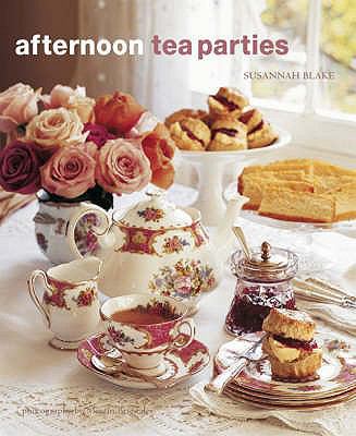 Afternoon Tea Parties. Susannah Blake 1845977254 Book Cover
