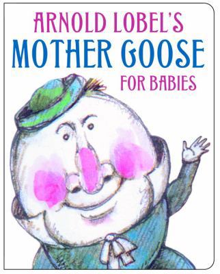 Arnold Lobel's Mother Goose for Babies 0375829040 Book Cover
