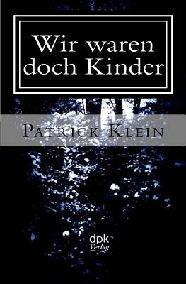 Wir waren doch Kinder [German] 1530058929 Book Cover