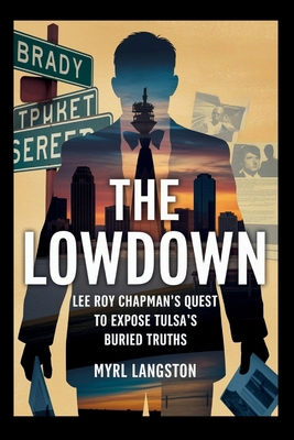The Lowdown: Lee Roy Chapman's Quest to Expose ... B0FS7Y8JNB Book Cover