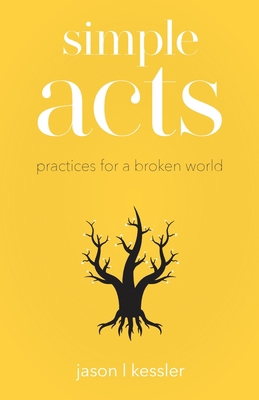 Simple Acts: Practices for a Broken World 1641379383 Book Cover