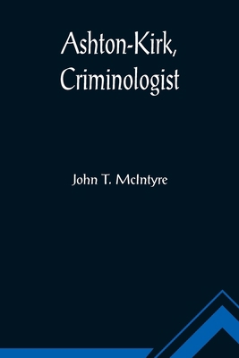 Ashton-Kirk, Criminologist 9355891768 Book Cover