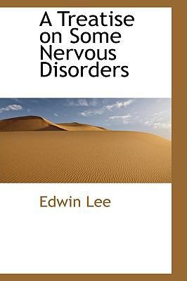 A Treatise on Some Nervous Disorders 110370205X Book Cover