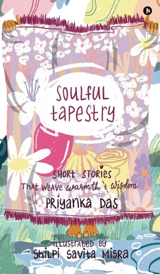Soulful Tapestry: Short Stories that weave Warm... B0F3D1PN32 Book Cover
