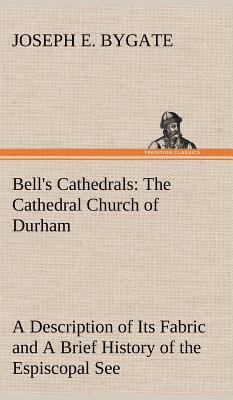 Bell's Cathedrals: The Cathedral Church of Durh... 384915890X Book Cover