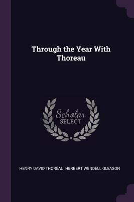 Through the Year With Thoreau 137802849X Book Cover
