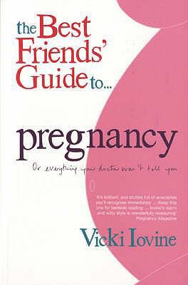 Best Friend's Guide to Pregnancy 0747533253 Book Cover