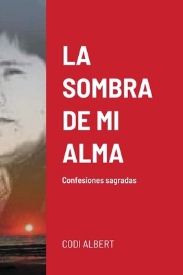La Sombra de Mi Alma [Spanish] 1794833021 Book Cover