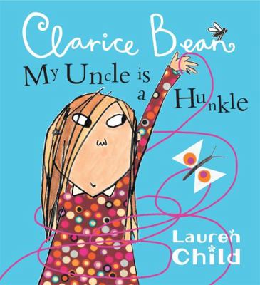 My Uncle Is a Hunkle Says Clarice Bean 1408300060 Book Cover