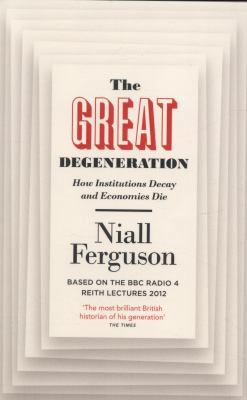 The Great Degeneration: How Institutions Decay ... 0141975237 Book Cover