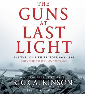 The Guns at Last Light: The War in Western Euro... 0743527992 Book Cover