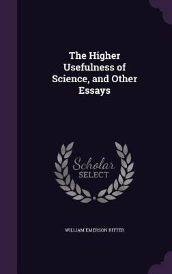 The Higher Usefulness of Science, and Other Essays 1358411123 Book Cover