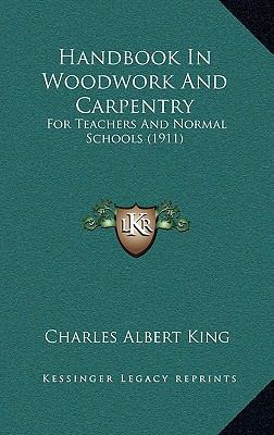 Handbook in Woodwork and Carpentry: For Teacher... 1164700634 Book Cover