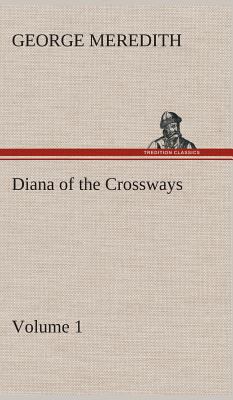 Diana of the Crossways - Volume 1 3849517225 Book Cover