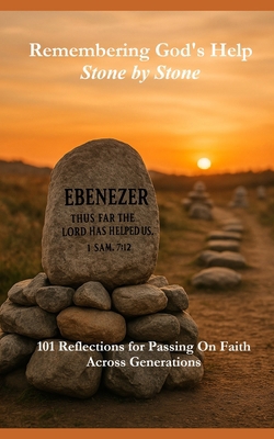 Remembering God's Help - Stone by Stone: A Coll... B0FMQ34FLX Book Cover