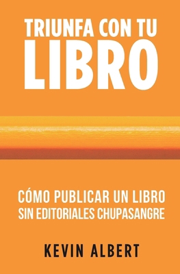 Cómo publicar un libro sin editoriales chupasan... [Spanish] 9916993874 Book Cover