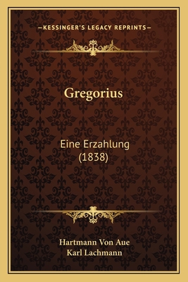 Gregorius: Eine Erzahlung (1838) [German] 1168357853 Book Cover