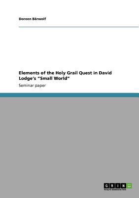 Elements of the Holy Grail Quest in David Lodge... 3640700562 Book Cover