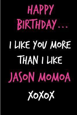 Happy Birthday, I Like You More Than I Like Jas... 1093452544 Book Cover