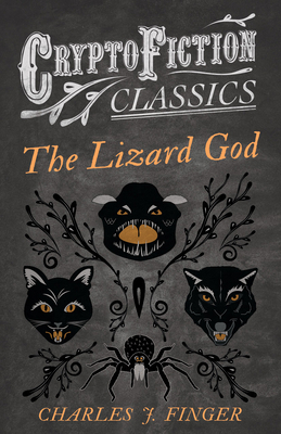 The Lizard God (Cryptofiction Classics - Weird ... 1473307775 Book Cover