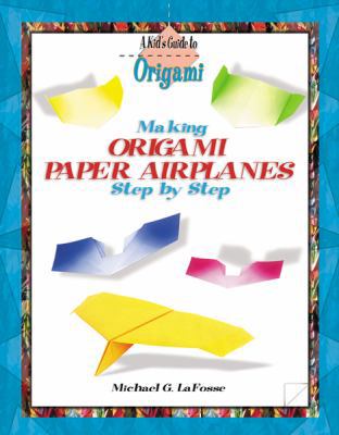 Making Origami Paper Airplanes Step by Step 082396700X Book Cover