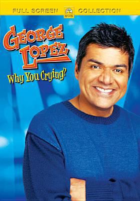 George Lopez - Why You Crying? 1415714576 Book Cover