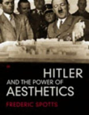 Hitler and the Power of Aesthetics 0712667881 Book Cover