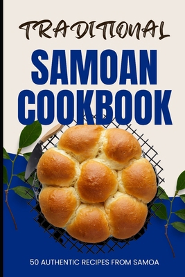 Traditional Samoan Cookbook: 50 Authentic Recip... B0D1P3KZMG Book Cover