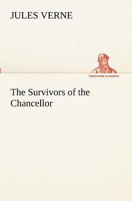 The Survivors of the Chancellor 3849153053 Book Cover
