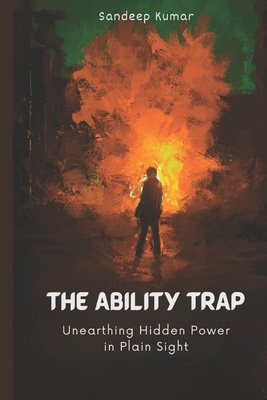 The Ability Trap: Unearthing Hidden Power in Pl... B0CK3K5X6L Book Cover