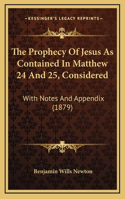 The Prophecy Of Jesus As Contained In Matthew 2... 1169115101 Book Cover