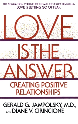 Love Is the Answer: Creating Positive Relations... 0553352687 Book Cover