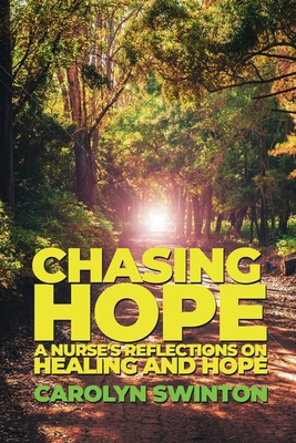 Chasing Hope: A Nurse's Reflections on Healing ... B0CZXTTVX7 Book Cover
