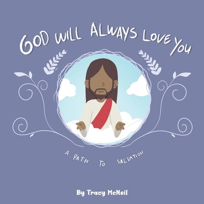 God Will Always Love You: A Path to Salvation B0CVSKM7SY Book Cover