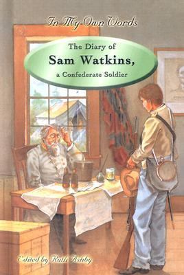 The Diary of Sam Watkins, a Confederate Soldier 0761416463 Book Cover
