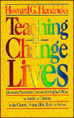 Teaching to Change Lives: Seven Proven Ways to ... 0880702710 Book Cover