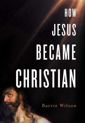 How Jesus Became Christian 0679314938 Book Cover