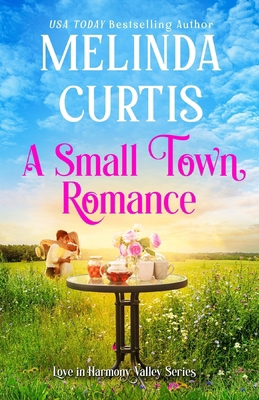 A Small Town Romance: Heartfelt Women's Fiction B0C483RJ9R Book Cover
