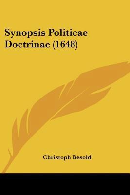Synopsis Politicae Doctrinae (1648) [Latin] 1104724200 Book Cover