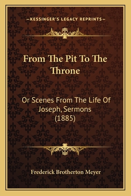 From The Pit To The Throne: Or Scenes From The ... 116656844X Book Cover