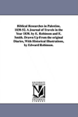 Biblical Researches in Palestine, 1838-52. A Jo... 1425574041 Book Cover