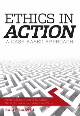 Ethics in Action: A Case-Based Approach 1405170980 Book Cover