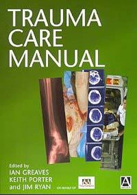 Trauma Care Manual (An Arnold Publication) 0340759798 Book Cover