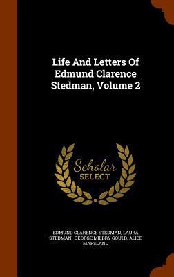 Life And Letters Of Edmund Clarence Stedman, Vo... 1344746845 Book Cover