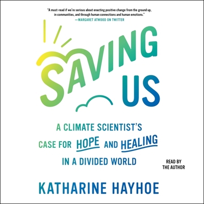 Saving Us: A Climate Scientist's Case for Hope ... 1797120557 Book Cover
