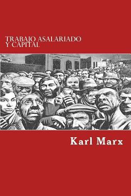 Trabajo Asalariado y Capital (Spanish Edition) [Spanish] 1546885773 Book Cover