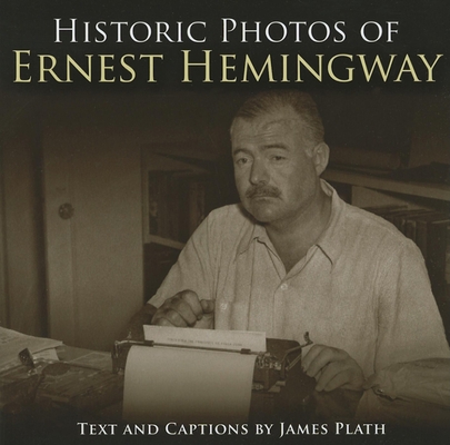 Historic Photos of Ernest Hemingway 1596525169 Book Cover