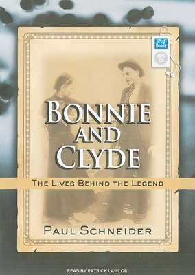 Bonnie and Clyde: The Lives Behind the Legend 1400161436 Book Cover